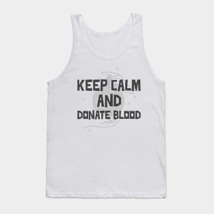 Keep Calm And Donate Blood Tank Top